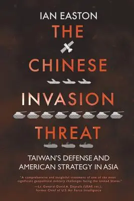 La amenaza de invasión china: La defensa de Taiwán y la estrategia estadounidense en Asia - The Chinese Invasion Threat: Taiwan's Defense and American Strategy in Asia