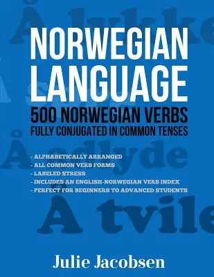 Lengua Noruega: 500 Verbos Noruegos Completamente Conjugados en Tiempos Comunes - Norwegian Language: 500 Norwegian Verbs Fully Conjugated in Common Tenses