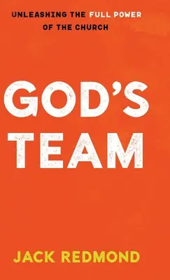 El equipo de Dios: Liberar todo el poder de la Iglesia - God's Team: Unleashing the Full Power of the Church