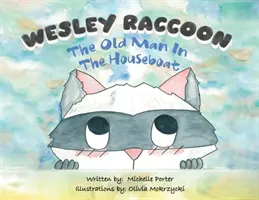 Wesley Raccoon El viejo de la casa flotante - Wesley Raccoon: The Old Man in the Houseboat