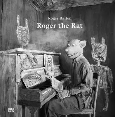 Roger Ballen Roger la Rata - Roger Ballen: Roger the Rat