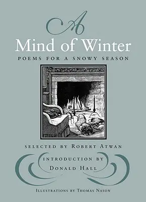 Una mente de invierno: Poemas para una estación nevada - A Mind of Winter: Poems for a Snowy Season