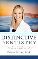 Odontología distintiva: Cómo obtener una experiencia dental inigualable y una sonrisa sana para toda la vida - Distinctive Dentistry: Obtaining an Unparalleled Dental Experience and a Healthy Smile for Life