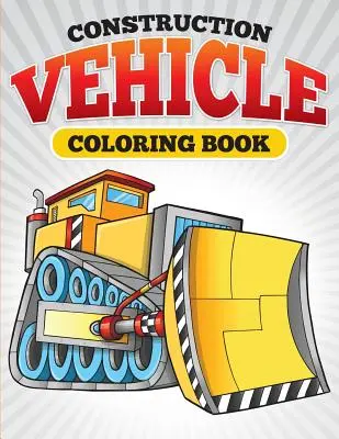 Libro para colorear de vehículos de construcción - Construction Vehicle Coloring Book