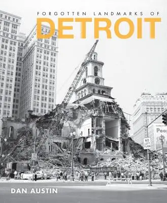 Hitos olvidados de Detroit - Forgotten Landmarks of Detroit