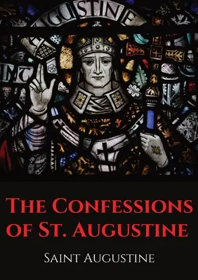 Las Confesiones de San Agustín: Obra autobiográfica del obispo San Agustín de Hipona que describe la juventud pecaminosa de San Agustín y sus conversiones - The Confessions of St. Augustine: An autobiographical work by Bishop Saint Augustine of Hippo outlining Saint Augustine's sinful youth and his convers