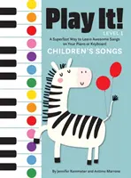 ¡Juega! Canciones infantiles: Una forma superrápida de aprender canciones increíbles en tu piano o teclado - Play It! Children's Songs: A Superfast Way to Learn Awesome Songs on Your Piano or Keyboard