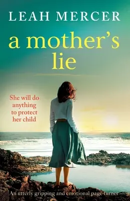 La mentira de una madre: una novela apasionante y emotiva - A Mother's Lie: An utterly gripping and emotional page-turner