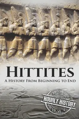 Los hititas: Historia de principio a fin - Hittites: A History from Beginning to End