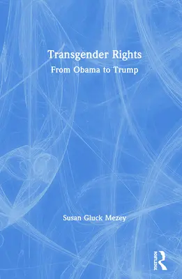 Derechos de los transexuales: De Obama a Trump - Transgender Rights: From Obama to Trump