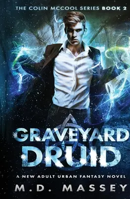 El druida del cementerio: una novela de fantasía urbana para nuevos adultos - Graveyard Druid: A New Adult Urban Fantasy Novel