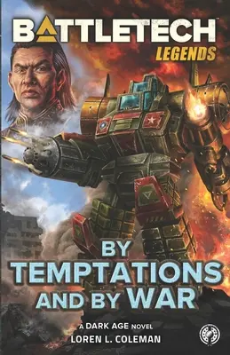 Leyendas de BattleTech: Por tentaciones y por guerra - BattleTech Legends: By Temptations and By War