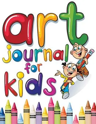 Diario de arte para niños: El cuaderno de bocetos perfecto - Art Journal For Kids: Perfect Sketchbook