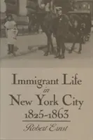La vida de los inmigrantes en Nueva York, 1825-1863 - Immigrant Life in New York City, 1825-1863