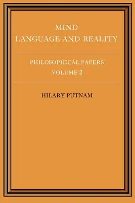Documentos filosóficos: Volumen 2, Mente, lenguaje y realidad - Philosophical Papers: Volume 2, Mind, Language and Reality