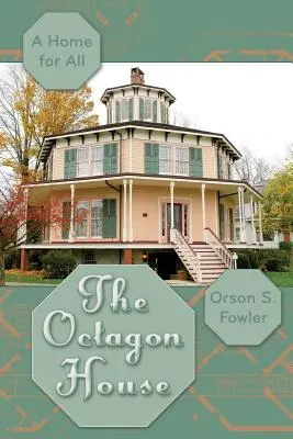 La Casa Octogonal: Un hogar para todos - The Octagon House: A Home for All