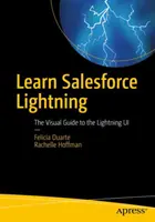 Aprenda Salesforce Lightning: La guía visual de la interfaz de usuario Lightning - Learn Salesforce Lightning: The Visual Guide to the Lightning Ui