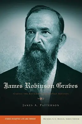 James Robinson Graves: Los límites de la identidad bautista - James Robinson Graves: Staking the Boundaries of Baptist Identity