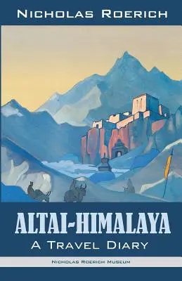 Altai-Himalaya: Diario de viaje - Altai-Himalaya: A Travel Diary