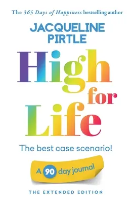 High for Life - El mejor escenario posible: Diario de 90 días - Edición ampliada - High for Life - The best case scenario: A 90 day journal - The Extended Edition