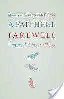 Despedida fiel: Vivir el último capítulo con amor - Faithful Farewell: Living Your Last Chapter with Love