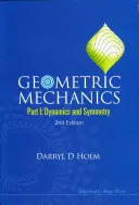 Mecánica geométrica - Parte I: Dinámica y simetría (2ª edición) - Geometric Mechanics - Part I: Dynamics and Symmetry (2nd Edition)