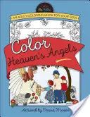Colorea los ángeles del cielo: Un libro para colorear para adultos - Color Heaven's Angels: An Adult Coloring Book for Your Soul