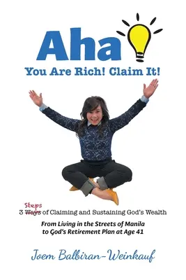 ¡AHA You Are Rich! Reclámalo: 3 Pasos para Reclamar y Mantener la Riqueza de Dios - AHA You Are Rich! Claim It!: 3 Steps of Claiming and Sustaining God's Wealth
