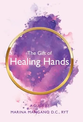 El don de las manos sanadoras: Una guía - The Gift of Healing Hands: A Guide