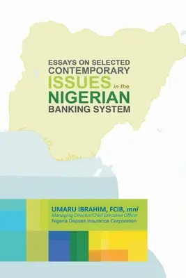 Ensayos sobre temas contemporáneos seleccionados del sistema bancario nigeriano - Essays on Selected Contemporary Issues in the Nigerian Banking System