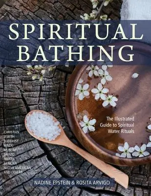 Spiritual Bathing: Healing Rituals and Traditions from Around the World (Baño espiritual: rituales y tradiciones curativas de todo el mundo) - Spiritual Bathing: Healing Rituals and Traditions from Around the World