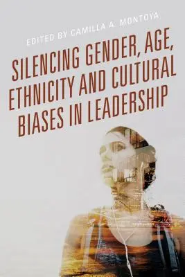 Silenciar los prejuicios de género, edad, etnia y cultura en el liderazgo - Silencing Gender, Age, Ethnicity and Cultural Biases in Leadership