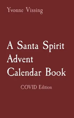 Libro Calendario de Adviento Espíritu de Papá Noel: Edición COVID - A Santa Spirit Advent Calendar Book: COVID Edition