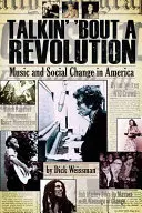 Talkin' 'bout a Revolution: Música y cambio social en América - Talkin' 'bout a Revolution: Music and Social Change in America