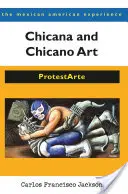 Arte chicano y chicana: ProtestArte - Chicana and Chicano Art: ProtestArte