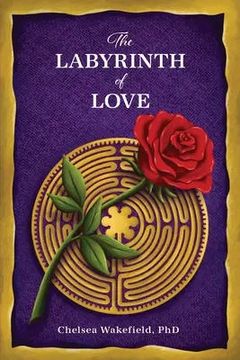 El laberinto del amor: El camino hacia una relación con alma - The Labyrinth Of Love: The Path to a Soulful Relationship