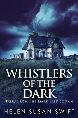 Los silbadores de la oscuridad: Edición en letra grande - Whistlers Of The Dark: Large Print Edition