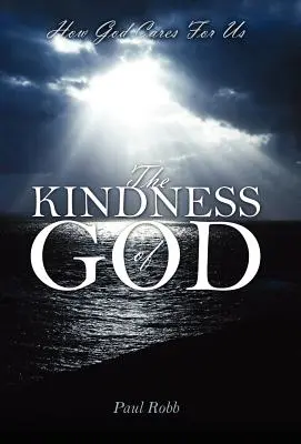 La bondad de Dios: Cómo Dios cuida de nosotros - The Kindness of God: How God Cares For Us