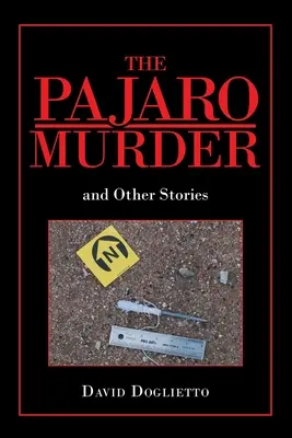 El asesinato del Pájaro: Y otras historias - The Pajaro Murder: And Other Stories