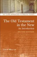 El Antiguo Testamento en el Nuevo: Una introducción: Segunda edición: Revisada y ampliada - The Old Testament in the New: An Introduction: Second Edition: Revised and Expanded