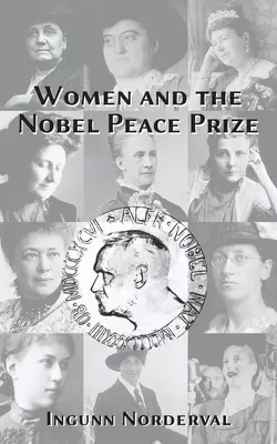 Las mujeres y el Premio Nobel de la Paz Ingunn Norderval - Women and the Nobel Peace Prize: Ingunn Norderval