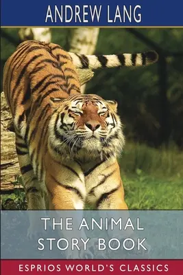 El libro de los animales (Esprios Clásicos) - The Animal Story Book (Esprios Classics)