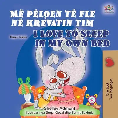 I Love to Sleep in My Own Bed (Libro Bilingüe Inglés Albanés para Niños) - I Love to Sleep in My Own Bed (Albanian English Bilingual Book for Kids)