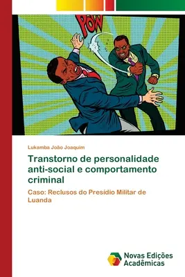 Trastorno de personalidad antisocial y comportamiento delictivo - Transtorno de personalidade anti-social e comportamento criminal