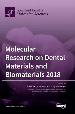 Investigación molecular sobre materiales dentales y biomateriales 2018 - Molecular Research on Dental Materials and Biomaterials 2018