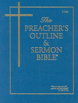 Bosquejo del Predicador y Biblia del Sermón-KJV-Lucas - Preacher's Outline & Sermon Bible-KJV-Luke