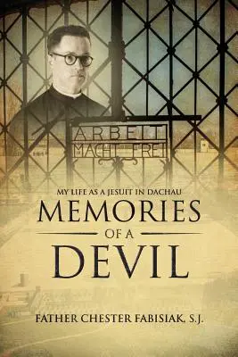 Memorias de un diablo: Mi vida como jesuita en Dachau - Memories of a Devil: My Life as a Jesuit in Dachau