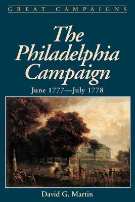 La Campaña de Filadelfia: Junio 1777- Julio 1778 - The Philadelphia Campaign: June 1777- July 1778