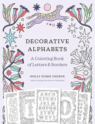 Alfabetos decorativos: Un libro de letras y bordes para colorear - Decorative Alphabets: A Coloring Book of Letters and Borders