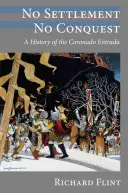 Sin colonización no hay conquista: Una Historia de la Entrada de Coronado - No Settlement, No Conquest: A History of the Coronado Entrada